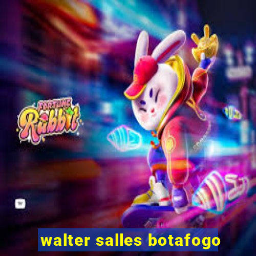 walter salles botafogo